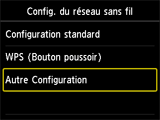 Ecran Config. du rés. ss fil: Sélection Autre Configuration